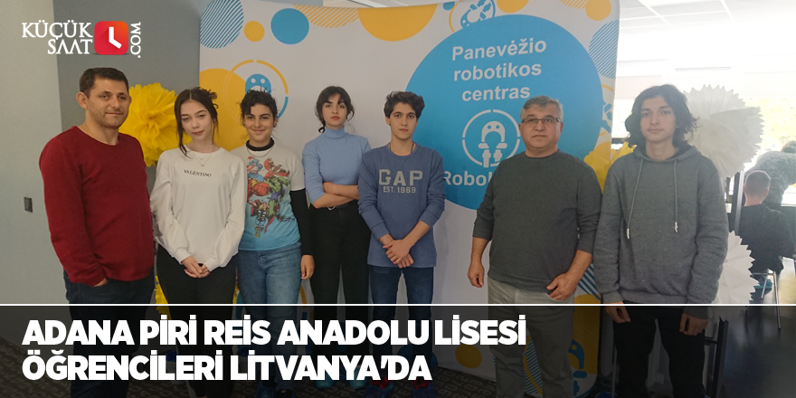 Adana Piri Reis Anadolu Lisesi öğrencileri Litvanya'da