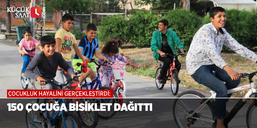 Çocukluk hayalini gerçekleştirdi: 150 çocuğa bisiklet dağıttı