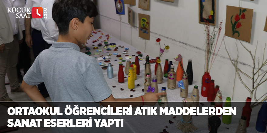 Ortaokul öğrencileri atık maddelerden sanat eserleri yaptı