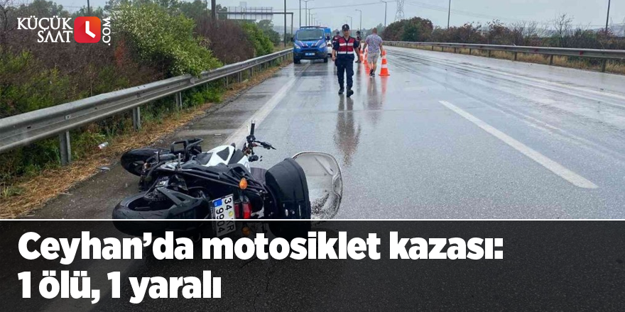 Ceyhan’da motosiklet kazası: 1 ölü, 1 yaralı