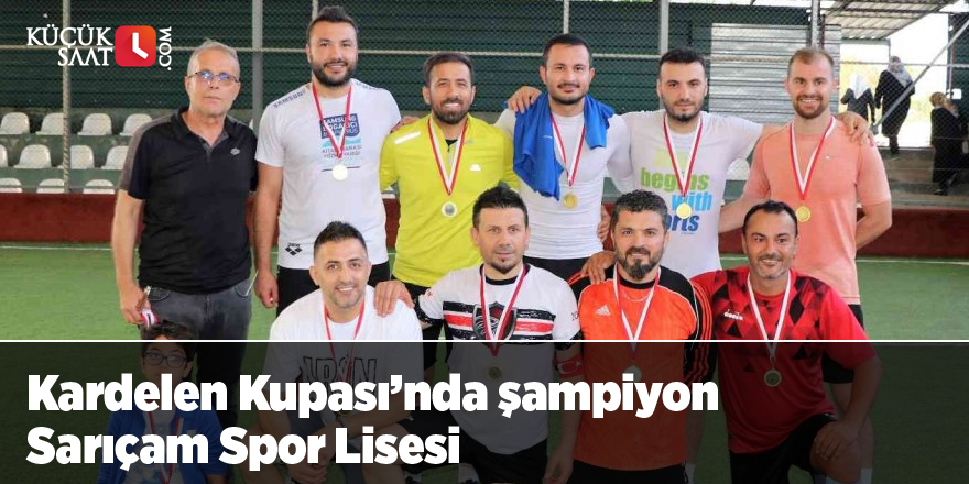 Kardelen Kupası’nda şampiyon Sarıçam Spor Lisesi