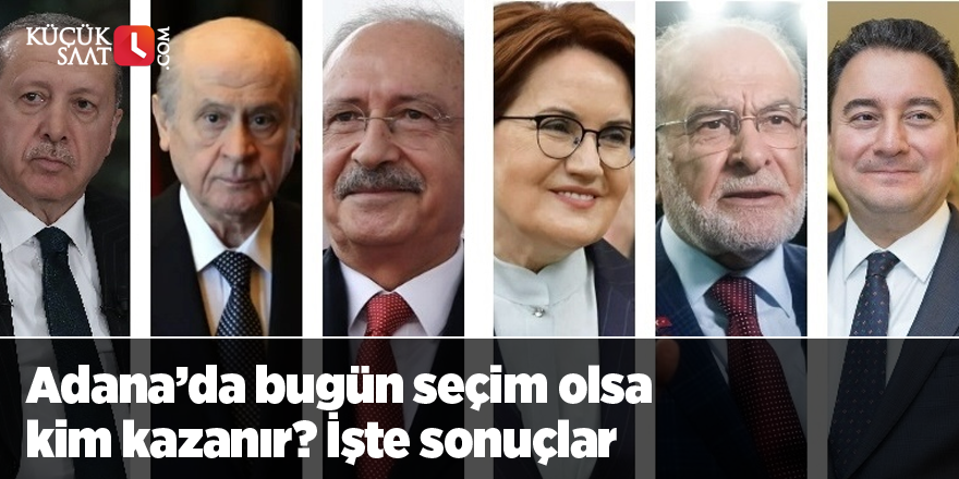 Adana’da bugün seçim olsa kim kazanır? İşte sonuçlar