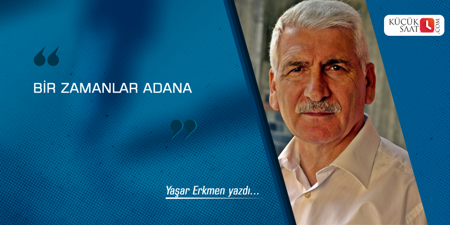 Bir Zamanlar Adana