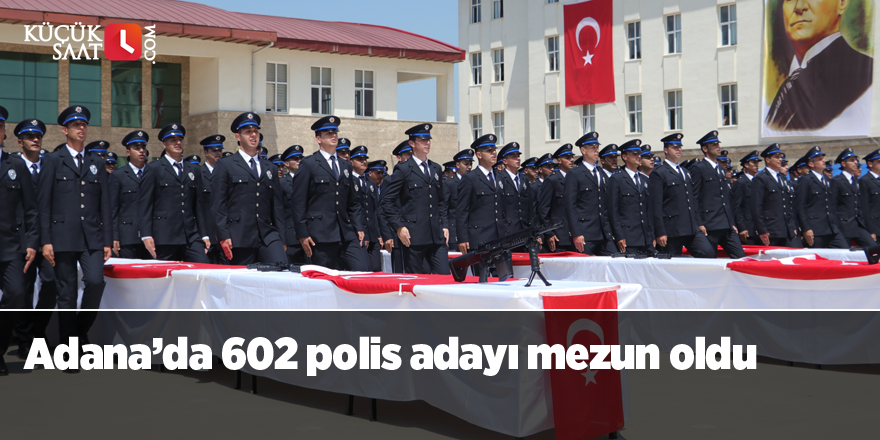 Adana’da 602 polis adayı mezun oldu