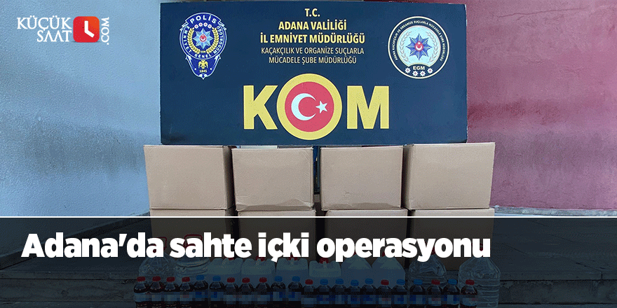 Adana'da sahte içki operasyonu
