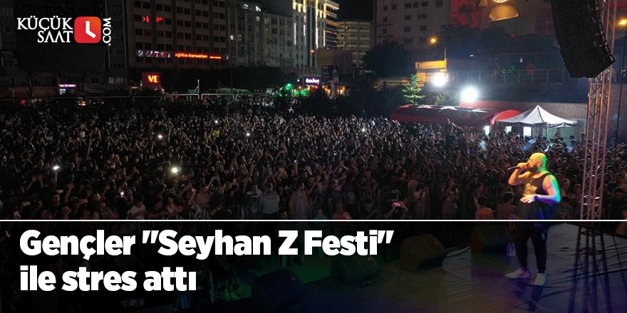 Gençler "Seyhan Z Festi" ile stres attı