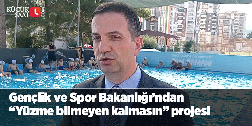 Gençlik ve Spor Bakanlığı'ndan "Yüzme bilmeyen kalmasın" projesi
