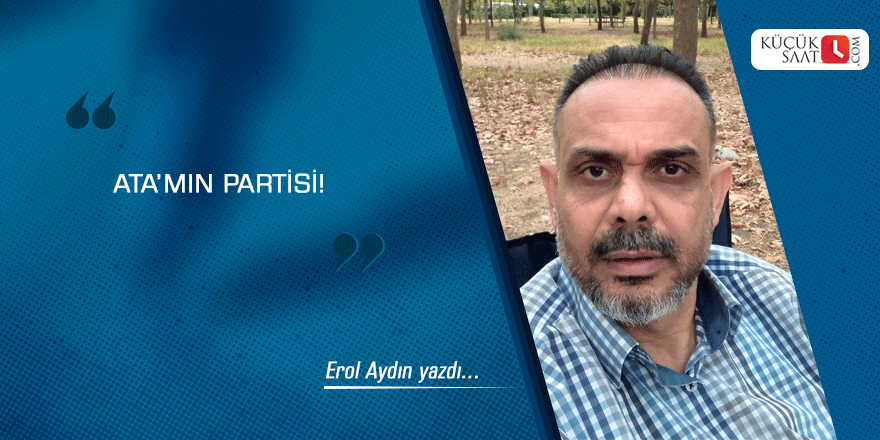 Ata'mın partisi!
