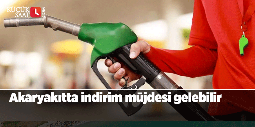 Akaryakıtta indirim müjdesi gelebilir