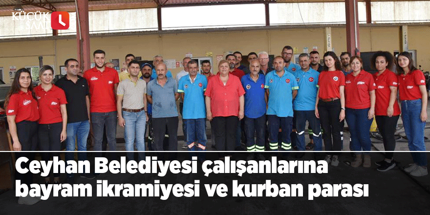 Ceyhan Belediyesi, çalışanlarına kurban parası ve bayram ikramiyesi ödedi