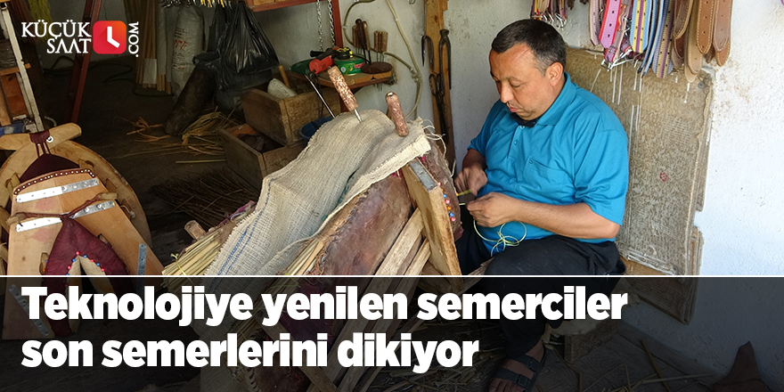 Teknolojiye yenilen semerciler son semerlerini dikiyor