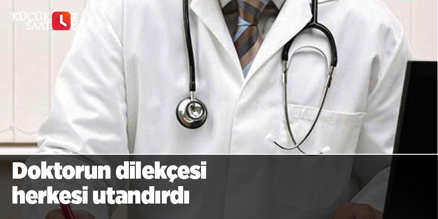 Doktorun dilekçesi herkesi utandırdı