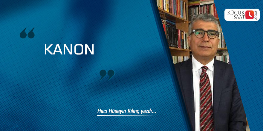 Hacı Hüseyin Kılınç: Kanon