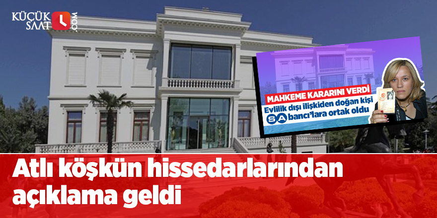 Atlı Köşk hissedarlarından açıklama geldi