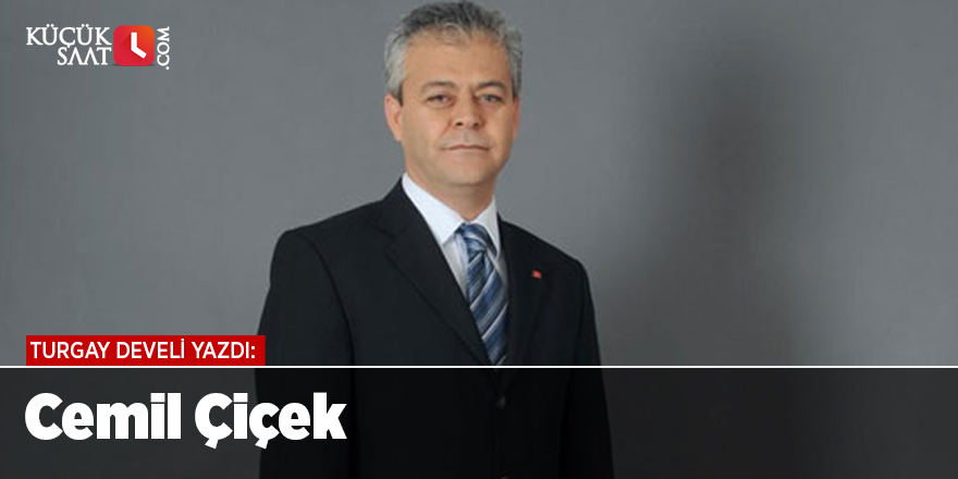 Turgay Develi: Cemil Çiçek