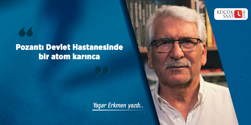 Pozantı Devlet Hastanesinde bir atom karınca