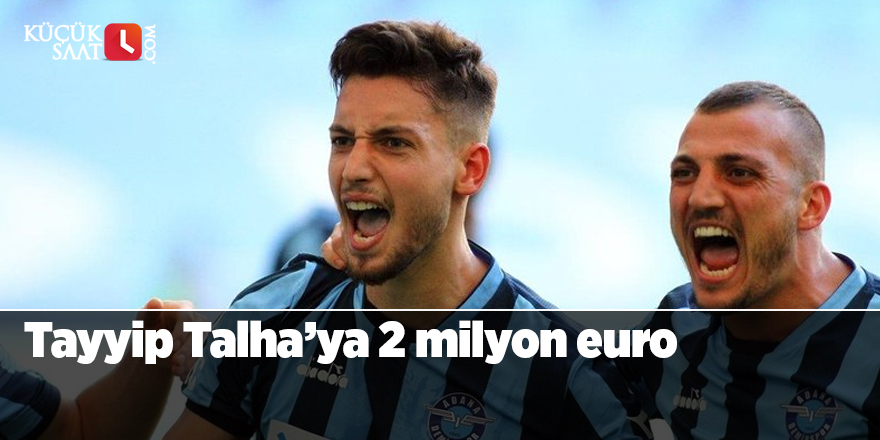 Tayyip Talha’ya 2 milyon euro