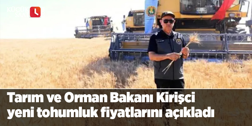 Tarım ve Orman Bakanı Kirişci yeni tohumluk fiyatlarını açıkladı