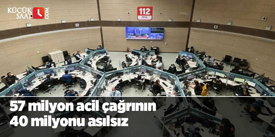 57 milyon acil çağrının 40 milyonu asılsız