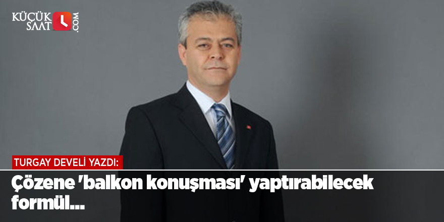 Çözene 'balkon konuşması' yaptırabilecek formül...