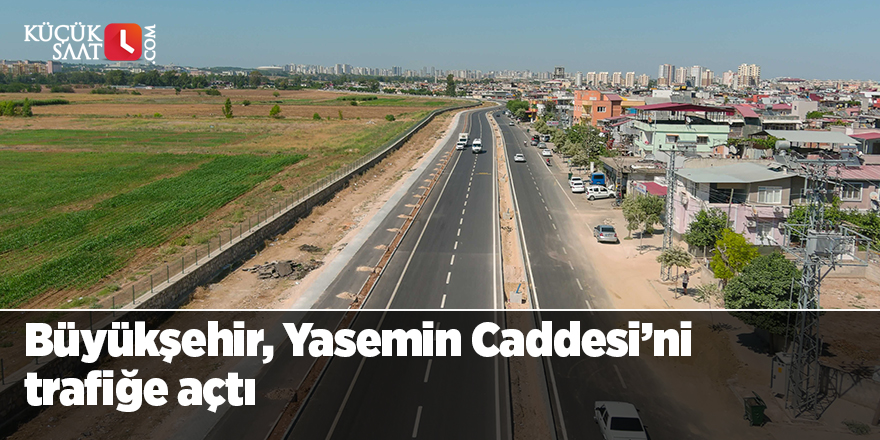 Büyükşehir, Yasemin Caddesi’ni trafiğe açtı