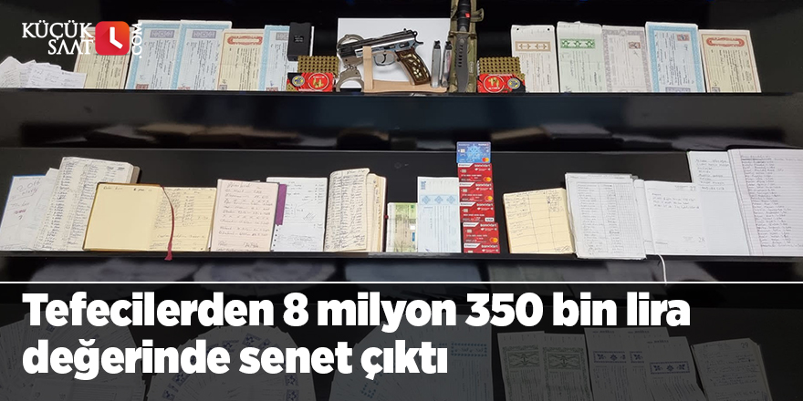 Tefecilerin evinden 8 milyon 350 bin lira değerinde senet çıktı