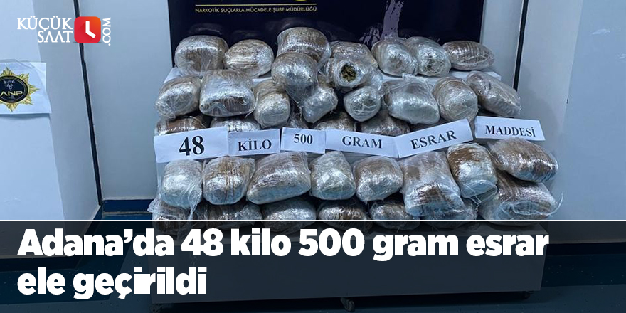 Adana’da 48 kilo 500 gram esrar ele geçirildi