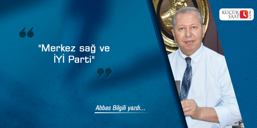 "Merkez sağ ve İYİ Parti"