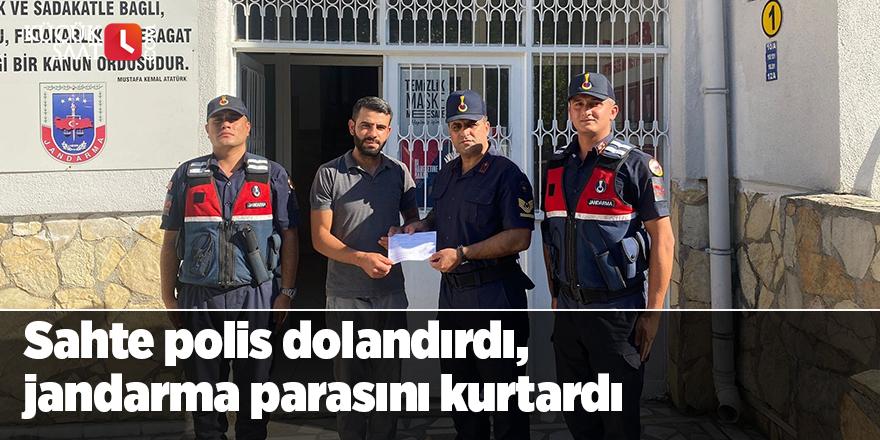 Sahte polis dolandırdı, jandarma parasını kurtardı