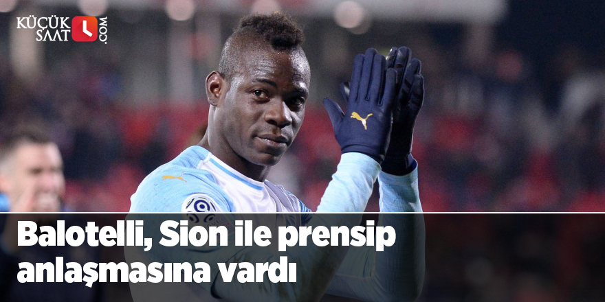 Balotelli, Sion ile prensip anlaşmasına vardı