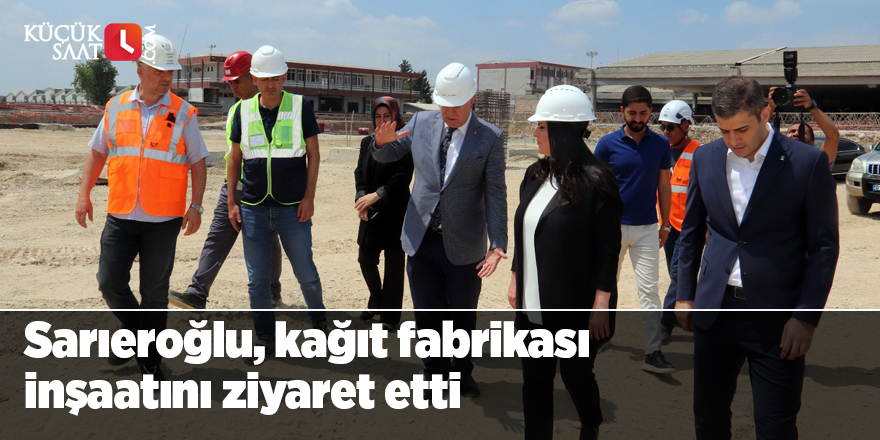 Sarıeroğlu kağıt fabrikası inşaatını ziyaret etti