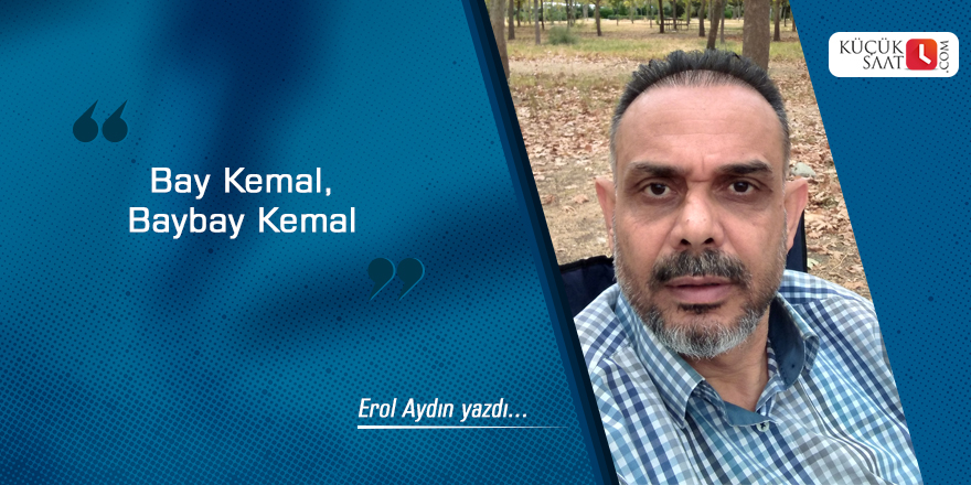 Bay Kemal, Baybay Kemal