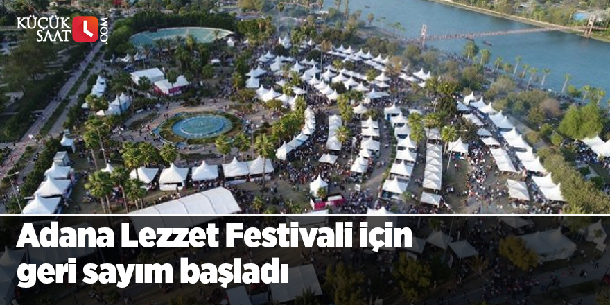 Adana Lezzet Festivali için geri sayım başladı
