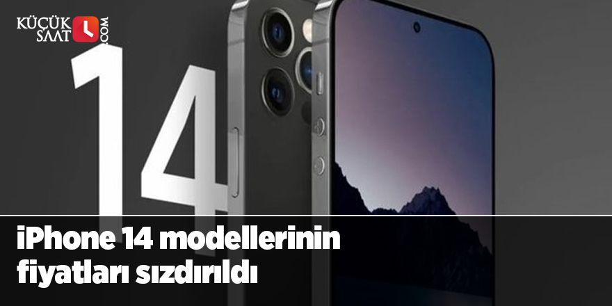 iPhone 14 modellerinin fiyatları sızdırıldı