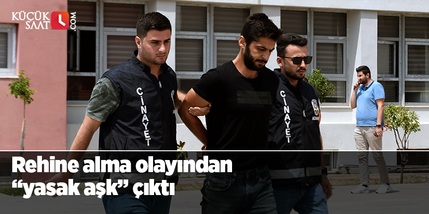 Rehine alma olayından “yasak aşk” çıktı