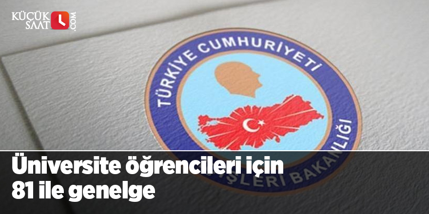 Üniversite öğrencileri için 81 ile genelge