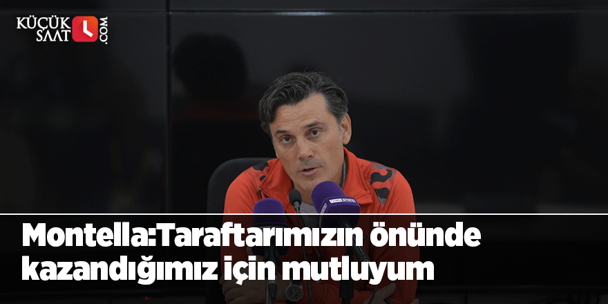 Montella:Taraftarımızın önünde kazandığımız için mutluyum