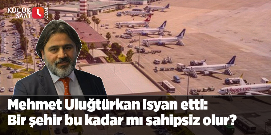 Mehmet Uluğtürkan isyan etti: Bir şehir bu kadar mı sahipsiz olur?
