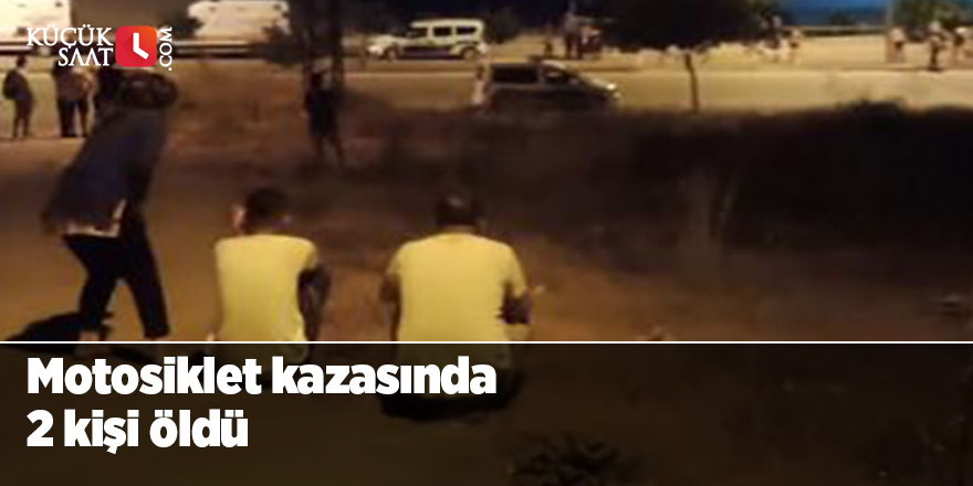 Adana’da motosiklet kazasında 2 kişi öldü