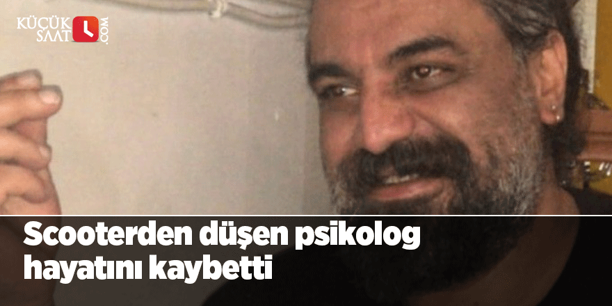 Scooterden düşen psikolog hayatını kaybetti