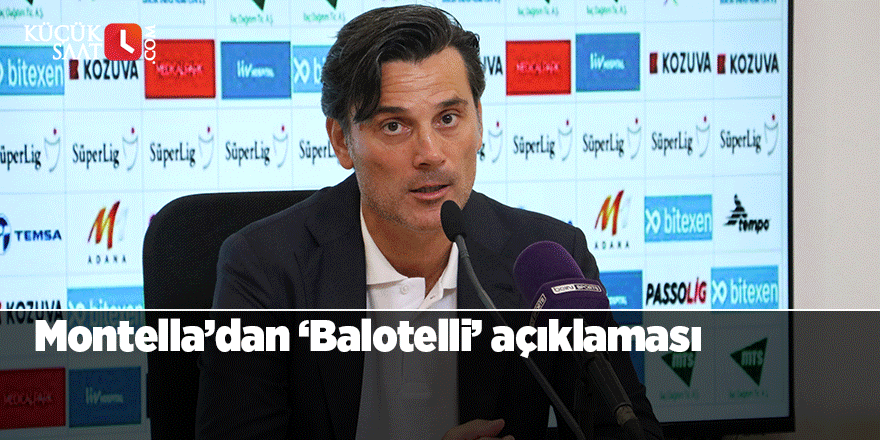 Montella’dan ‘Balotelli’ açıklaması
