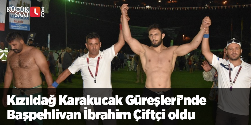 Kızıldağ Karakucak Güreşleri’nde Başpehlivan İbrahim Çiftçi oldu