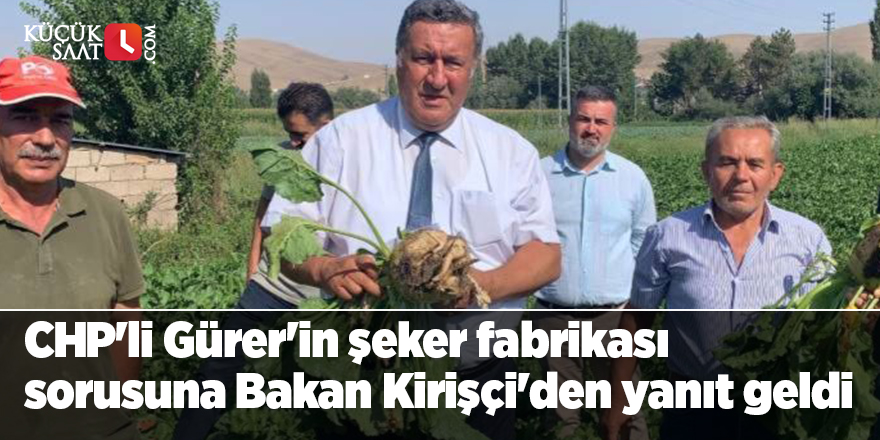 CHP'li Gürer'in şeker fabrikası sorusuna Bakan Kirişçi'den yanıt geldi