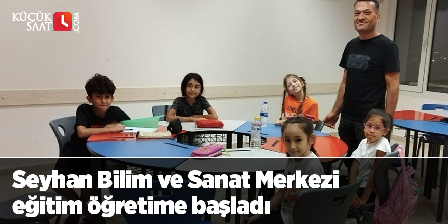 Seyhan Bilim ve Sanat Merkezi eğitim öğretime başladı