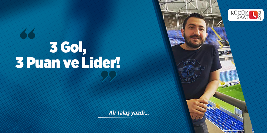 3 Gol, 3 Puan ve Lider!