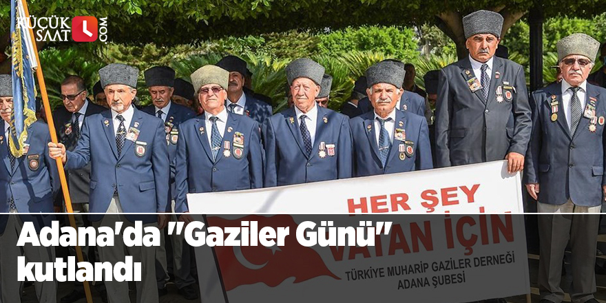 Adana'da "Gaziler Günü" kutlandı
