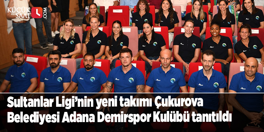Sultanlar Ligi’nin yeni takımı Çukurova Belediyesi Adana Demirspor Kulübü tanıtıldı