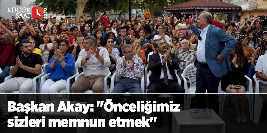 Başkan Akay: "Önceliğimiz sizleri memnun etmek"