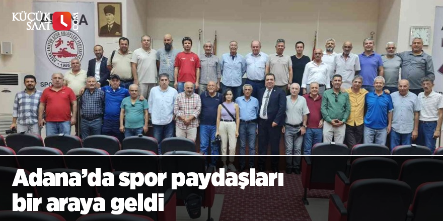 Adana’da spor paydaşları bir araya geldi