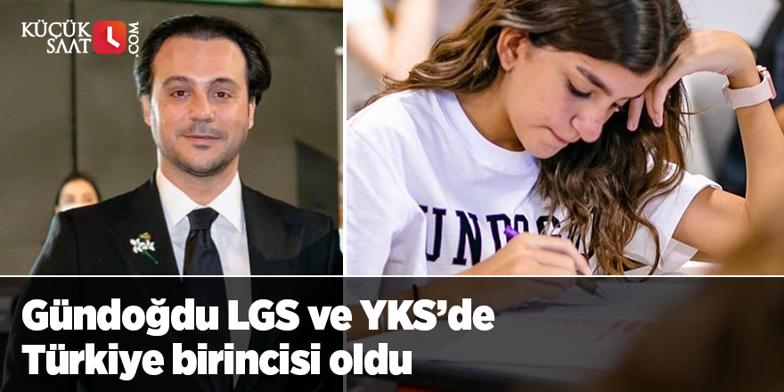 Gündoğdu LGS ve YKS’de Türkiye birincisi oldu